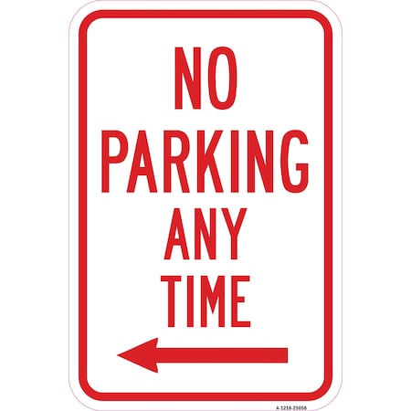 Signmission No Parking Any Time With Left Arrow, Heavy-Gauge Aluminum, 12" x 18", A-1218-25058 A-1218-25058
